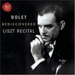 Bolet Rediscovered: Liszt Recital