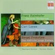 Salmhofer: Heiteres Herbarium / Loewe: Drei Balladen / Prokofiev: Das hassliche junge Englein