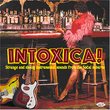 Intoxica! Strange and Sleazy Instrumental Sounds from the Socal Suburbs