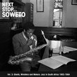 Next Stop Soweto Vol. 3: Giants, Ministers And Makers- Jazz In South Aftrica 1963-1984