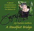 A Steadfast Bridge: Commemorative Limited Edition Pre-Release CD