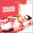 The Malevolent Sounds of the Trama Queens