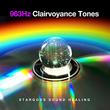 963Hz Clairvoyance Tones (CD, Solfeggio, Meditation)