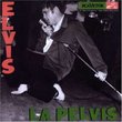 Elvis La Pelvis