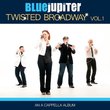 Twisted Broadway Vol. 1