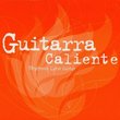 Guitarra Caliente: Rythmic Latin Guitar