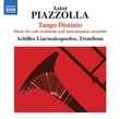 Piazzolla: Tango Distinto - Music for Solo Trombone & Instrumental Ensemble