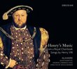 Henry's Music: Motets from a Royal Choirbook / Songs by Henry VIII