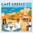 Cafe Greece: Ouzo & Olives Couzoukis & Islands