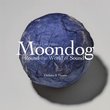 Moondog aka Louis T. Hardin: Round The World Of Sound