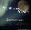 Pulse of the Planet: Extraordinary Sounds From the Natural World