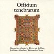 Officium tenebrarum: Gregorian chants by Pierre de la Rue, Johannes Gardano, Bernardus Yeart
