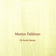 Morton Feldman: For Bunita Marcus