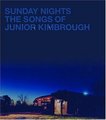 Sunday Nights - The Songs of Junior Kimbrough