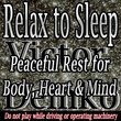 Relax to Sleep: Peaceful Rest for Body, Heart & Mind
