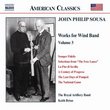 John Philip Sousa: Music for Wind Band, Vol. 3