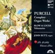 Purcell: Complete Organ Works · Blow; Locke: Voluntaries /Butt