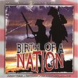 Birth of A Nation: A Patriotic Celebration Of American Music