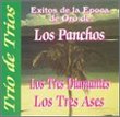 Trio de Trios - Exitos de la Epoca de Oro de Los Panchos - Los Tres Diamantes - Los Tres Ases