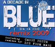 A Decade In Blue (Da Ba Dee) Remix 2009