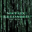 Matrix Reloaded: The Album (Clean)