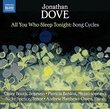 Johnathan Dove: All You Who Sleep Tonight - Song Cycles