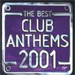The Best Club Anthems 2001