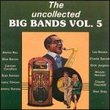 Uncollected Big Bands 5