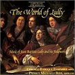 The World of Lully: Music of Jean-Baptiste Lully and his Followers