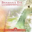 Shaman's Eye: Healing Rhythms for Trance Meditation