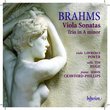 Brahms: Viola Sonatas; Trio in A minor