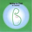 Mother to Child: An Odyssey