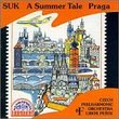 Josef Suk: A Summer Tale; Praga