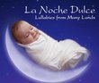 La Noche Dulce: Lullabies from Many Lands