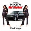 Ain't Nuthin' [Maxi Single]