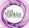 Kirk Franklin Smooth Jazz Tribute