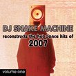 DJ Snake Machine Reconstructs The Hot Dance Hits of 2007: Volume 1