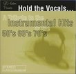 Hold the Vocals a Tribute to the Instrumental Hits
