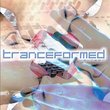 Tranceformed