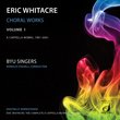 Eric Whitacre Choral Works, Vol. 1: A Cappella Works 1991-2001