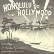 From Honolulu To Hollywood: Jazz, Blues & Popular Specialties Performed Hawaiian Style