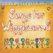 Songs for Wiggleworms