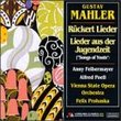 Mahler: Ruckert Lieder / Lieder aus der Jugendzeit