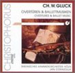 Gluck: Overtures and Ballet Music