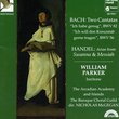 Bach: Two Cantatas;  Handel: Arias from Susanna & Messiah