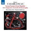 Casablancas: Seven Scenes from Hamlet; New Epigrams; In modo di Passacaglia