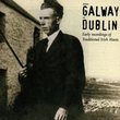 From Galway to Dublin: Early Recordings of Traditional Irish Music