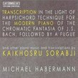 Kaikhosru Sorabji: Piano Music and Transcriptions