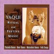 Yaqui Ritual and Festive Music: Pascola Dance, Deer Dance Matachini Dance, Folk Songs