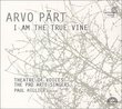 I Am The True Vine: Arvo Part